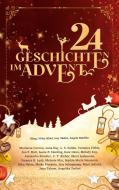 24 Geschichten im Advent (Anthologie) di Izzy Maxen, Riley Blind, Angela Raschke edito da Books on Demand