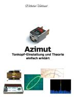Azimut - Tonkopf-Einstellung und Theorie einfach erklärt di Wilhelm Vahland edito da Books on Demand