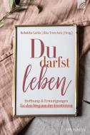 Du darfst leben di Rebekka Gohla, Ilka Tran Anh edito da Brunnen-Verlag GmbH