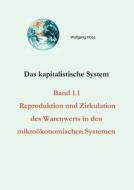 Das kapitalistische System, Band 1.1 di Wolfgang Hoss edito da Books on Demand