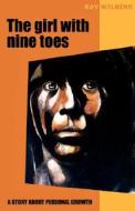 The girl with nine toes di Ray Wilkins edito da Books on Demand