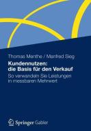 Kundennutzen: die Basis für den Verkauf di Thomas Menthe, Manfred Sieg edito da Gabler, Betriebswirt.-Vlg