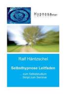 Selbsthypnose Leitfaden di Ralf Hantzschel edito da Books On Demand