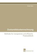 Zustandskostenrechnung di Simon Zeier edito da Südwestdeutscher Verlag für Hochschulschriften AG  Co. KG