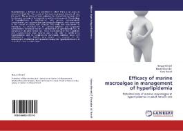 Efficacy of marine macroalgae in management of hyperlipidemia di Hanaa Ahmed, Emad Eskandar, Mary Nassif edito da LAP Lambert Acad. Publ.