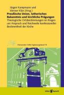 Preußische Union, lutherisches Bekenntnis und kirchliche Prägungen edito da Edition Ruprecht