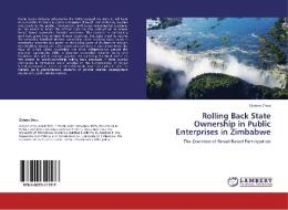 Rolling Back State Ownership in Public Enterprises in Zimbabwe di Gideon Zhou edito da LAP Lambert Academic Publishing