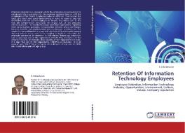 Retention Of Information Technology Employees di S. Inbasekaran edito da LAP Lambert Academic Publishing