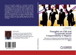 Thoughts on CSR and Corporate Social Irresponsibility in Nigeria di Olusoji George, Oluwasanmi Amujo edito da LAP Lambert Academic Publishing