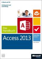Microsoft Access 2013 - Das Handbuch di Lorenz Hölscher edito da Microsoft GmbH