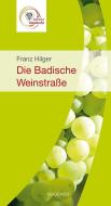 Die badische Weinstraße di Franz Hilger edito da Aquensis Verlag