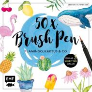 50 x Brush Pen - Flamingo, Kaktus und Co. di Verena Kaltenecker edito da Edition Michael Fischer
