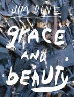 Jim Dine: Grace And Beauty di Jim Dine edito da Steidl Publishers
