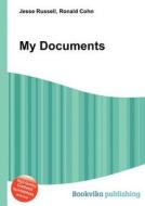 My Documents di Jesse Russell, Ronald Cohn edito da Book On Demand Ltd.