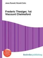 Frederic Thesiger, 1st Viscount Chelmsford edito da Book On Demand Ltd.