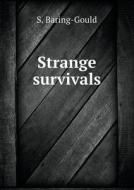 Strange Survivals di S Baring-Gould edito da Book On Demand Ltd.