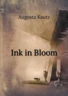 Ink In Bloom di Augusta Kautz edito da Book On Demand Ltd.