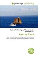 Alor Incident di #Miller,  Frederic P. Vandome,  Agnes F. Mcbrewster,  John edito da Vdm Publishing House