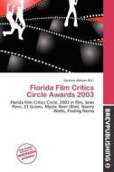 Florida Film Critics Circle Awards 2003 edito da Brev Publishing