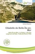 Citadelle De Belle- Le-en-mer edito da Culp Press