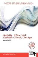 Nativity of Our Lord Catholic Church, Chicago edito da Verpublishing
