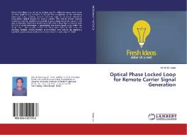 Optical Phase Locked Loop for Remote Carrier Signal Generation di Abhijit Banerjee edito da LAP Lambert Academic Publishing