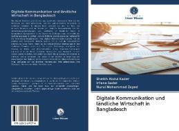 Digitale Kommunikation und ländliche Wirtschaft in Bangladesch di Sheikh Abdul Kader, Irfana Sadat, Nurul Mohammad Zayed edito da Verlag Unser Wissen