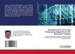 Development of Image Processing Algorithms for Genomic Studies di Biju V G edito da LAP LAMBERT Academic Publishing