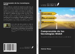 Comprensión de las tecnologías WebX di Homer Moss edito da Ediciones Nuestro Conocimiento