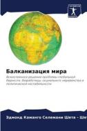 Balkanizaciq mira di Jedmond Kamango Selemani Sheta - Sheta edito da Sciencia Scripts