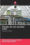 Estudo de um secador solar di Mohamed Menaouar Bessa, Kheire Eddine Saifi edito da Edições Nosso Conhecimento