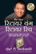 RETIRE YOUNG RETIRE RICH (Marathi) di Robert Kiyosaki edito da Manjul Publishing House Pvt Ltd