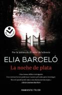 La Noche de Plata di Elia Barcelo edito da ROCA EDIT