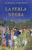 La Perla Negra: Una Aventura de la Cofradia de Los Ladrones / The Montlaurel Pearl di Claudia Casanova edito da EDICIONES B