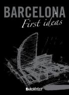 Barcelona: First Ideas di Marta Serrats edito da ARCHITECT PUBN