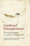 Gendered Entanglements: Revisiting Gender in Rapidly Changing Asia edito da NORDIC INST OF ASIAN STUDIES