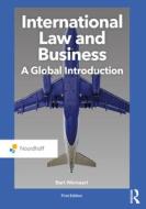 International Law And Business di Bart Wernaart edito da Wolters-Noordhoff B.V.