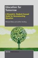 Education for Tomorrow: A Biocentric, Student-Focused Model for Reconstructing Education di Michael Risku, Letitia Harding edito da SENSE PUBL