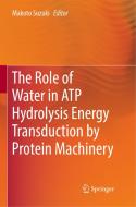 The Role of Water in ATP Hydrolysis Energy Transduction by Protein Machinery edito da Springer Singapore