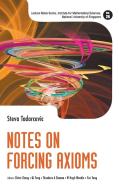 NOTES ON FORCING AXIOMS di Stevo Todorcevic edito da World Scientific Publishing Company