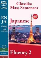 Japanese Fluency 2: Glossika Mass Sentences di Shirakawa, Michael Campbell edito da MAN YOU ZHE WEN HUA