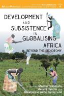 Development And Subsistence In Globalising Africa edito da African Books Collective