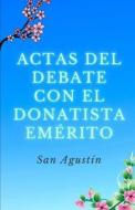 Ebook Actas del debate con el donatista emérito di San Agustín edito da Cervantes Digital