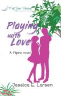 Playing with Love di Jessica E. Larsen edito da Fluff Books Publishing