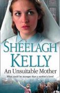 An Unsuitable Mother di Sheelagh Kelly edito da Harpercollins Publishers