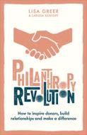 Philanthropy Revolution di LISA GREER edito da Harpercollins