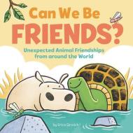 Can We Be Friends?: Unexpected Animal Friendships from Around the World di Erica Sirotich edito da HARPERCOLLINS