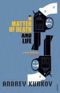 A Matter Of Death And Life di Andrey Kurkov edito da Vintage Publishing