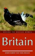 Where to Watch Birds in Britain di Simon Harrap, Nigel Redman edito da YALE UNIV PR