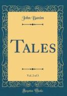 Tales, Vol. 2 of 3 (Classic Reprint) di John Banim edito da Forgotten Books